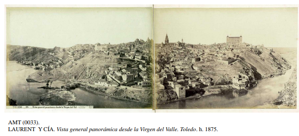 J. Laurent y C&iacute;a. Vista panor&aacute;mica de Toledo desde la Virgen del Valle. h. 1875. Archivo Municipal de Toledo.